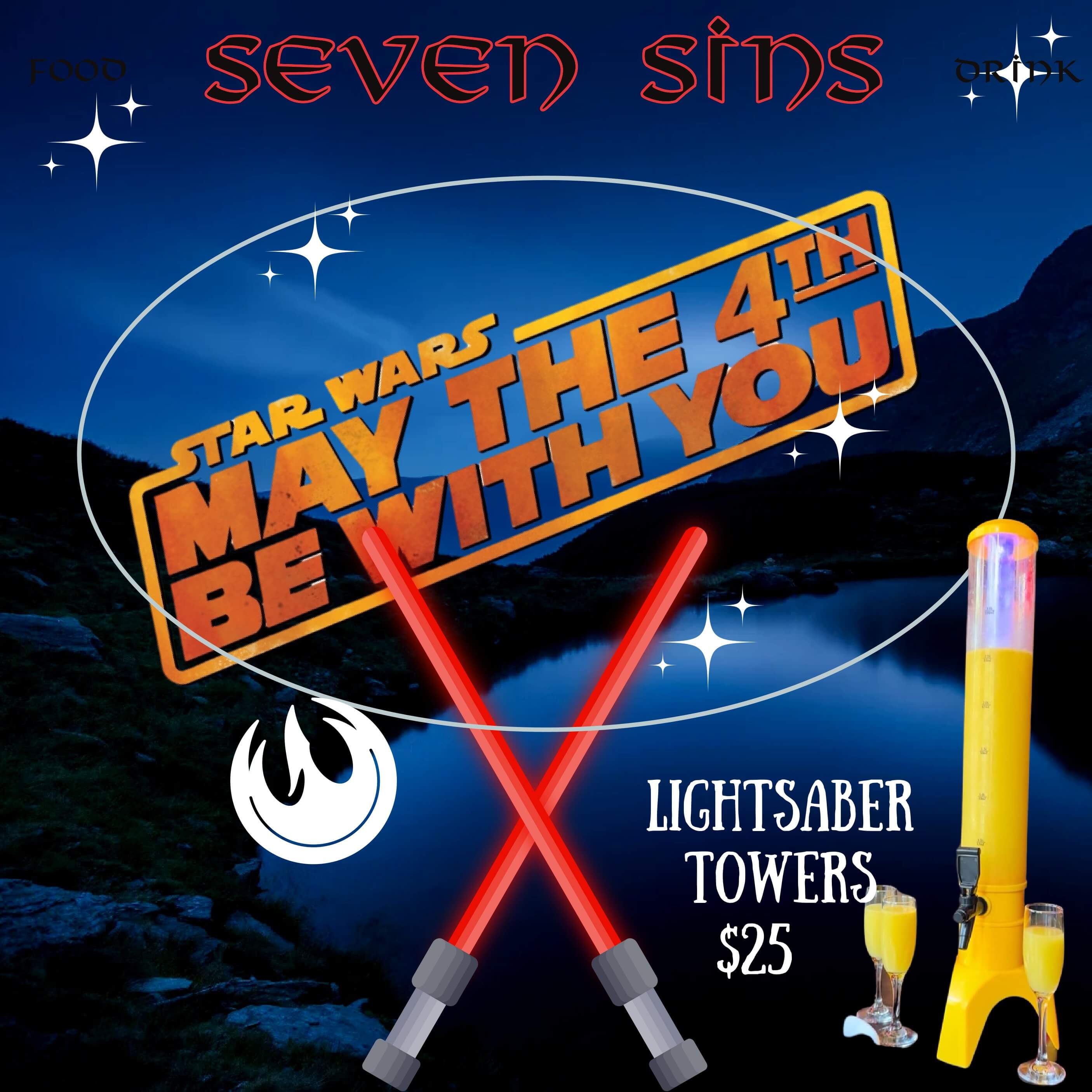 May the 4th Be With You at Seven Sins – celebrate Star Wars Day with $25 Lightsaber Towers.