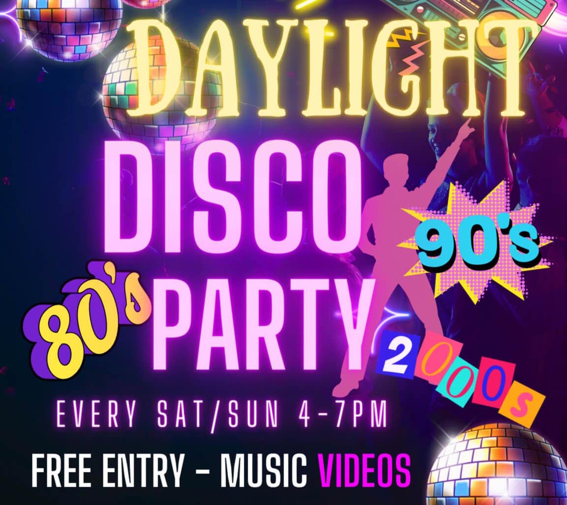 Daylight Disco Party every Saturday and Sunday from 4–7 PM at Seven Sins featuring 80s, 90s, and 2000s music videos, free entry.