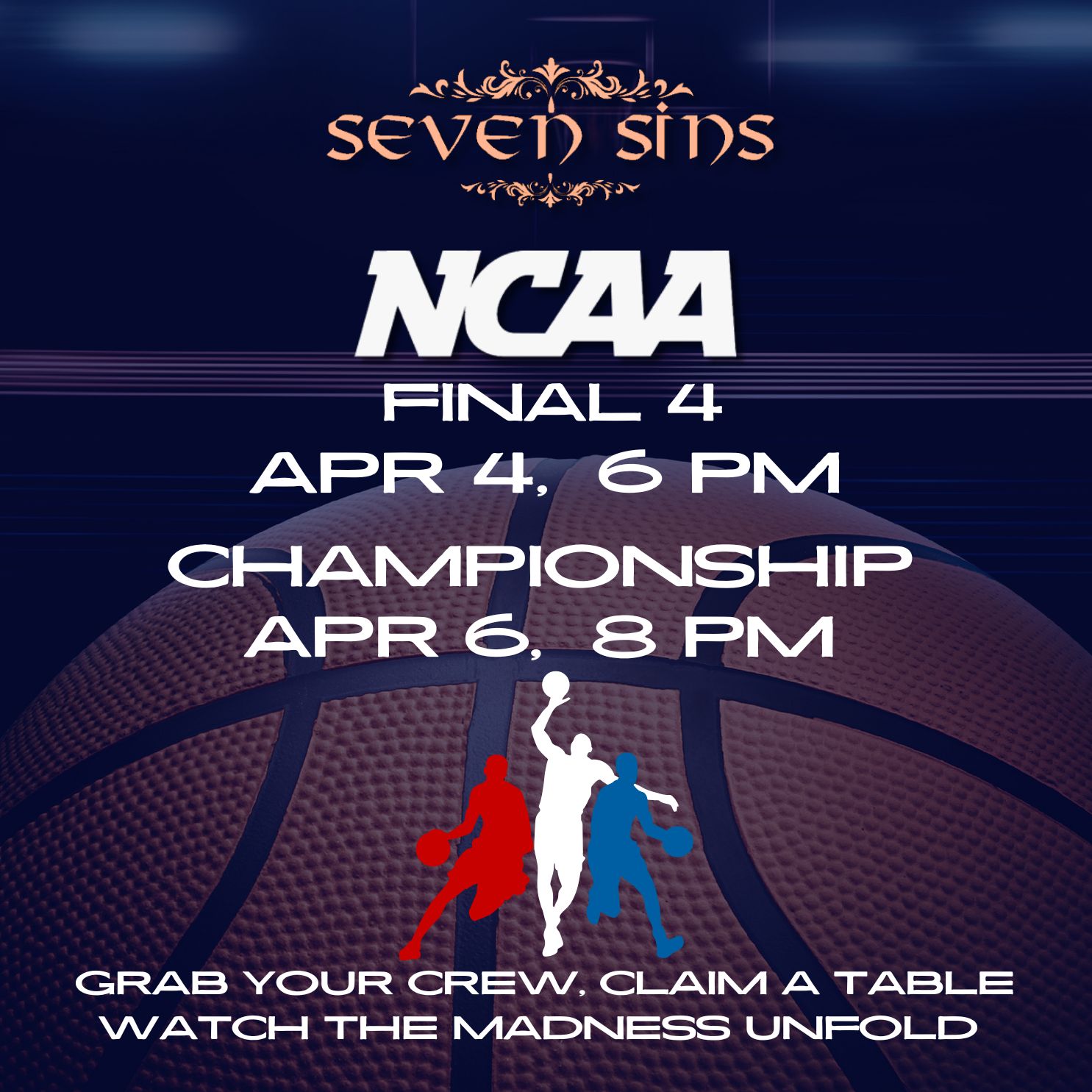 NCAA Final Four and Championship watch party at Seven Sins NYC on April 4 and April 6 with live basketball viewing, tables and group reservations for March Madness fans