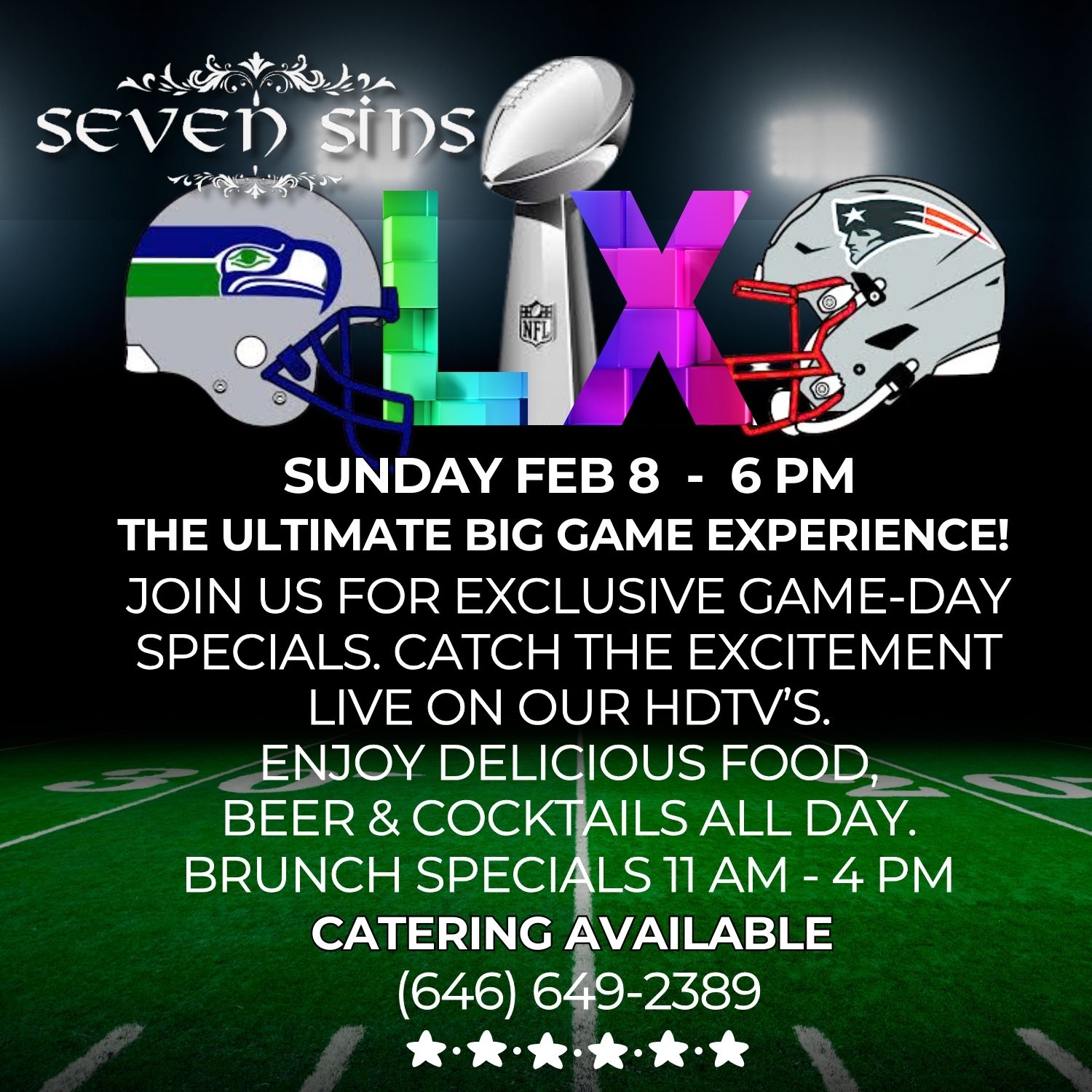 Seattle Seahawks and New England Patriots helmets flanking a Lombardi trophy and Super Bowl LIX logo over a football field background with event details for Sunday, Feb 8, 6 PM, featuring game-day specials, HDTV viewing, food, drinks, brunch, and catering contact.